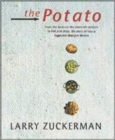 Image for The potato  : from the Andes in the sixteenth century to fish and chips, the story of how a vegetable changed history