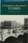 Image for A companion to James Joyce&#39;s Ulysses  : biographical and historical contexts, critical history and essays from five contemporary critical perspectives
