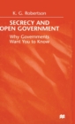 Image for Secrecy and open government  : why governments want you to know