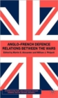 Image for Anglo-French Defence Relations Between the Wars