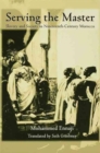 Image for Serving the master  : slavery and society in nineteenth-century Morocco