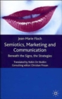 Image for Semiotics, marketing and communication  : beneath the signs, the strategies
