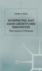 Image for Interpreting East Asian growth and innovation  : the future of miracles
