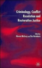 Image for Criminology, Conflict Resolution and Restorative Justice