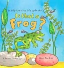 Image for Is that a frog?  : a lift-the-flap life cycle story
