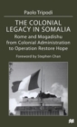 Image for The colonial legacy in Somalia  : Rome and Mogadishu