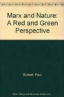 Image for Marx and nature  : a red and green perspective