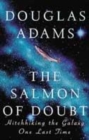 Image for The salmon of doubt  : hitchhiking the galaxy one last time