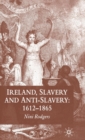 Image for Ireland, Slavery and Anti-Slavery: 1612-1865