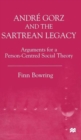 Image for Andre Gorz and the Sartrean legacy  : arguments for a person-centered social theory