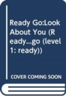 Image for Ready Go:Look About You
