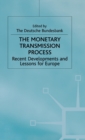Image for The monetary transmission process  : recent developments and lessons for Europe