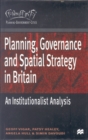 Image for Planning, governance and spatial strategy in Britain  : an institutionalist analysis