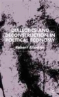 Image for Dialectics and deconstruction in political economy