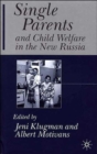 Image for Single Parents and Child Welfare in the New Russia