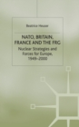 Image for NATO, Britain, France and the FRG  : nuclear strategies and forces for Europe, 1949-2000