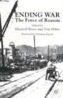 Image for Ending war  : the force of reason