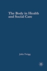 Image for The body in health and social care