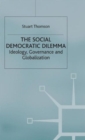 Image for The social democratic dilemma  : ideology, governance and globalization