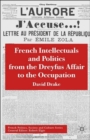Image for French intellectuals and politics from the Dreyfus Affair to the Occupation