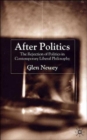 Image for After politics  : the rejection of politics in contemporary liberal philosophy