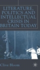 Image for Literature, politics and intellectual crisis in Britain today