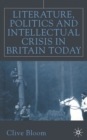 Image for Literature, Politics and Intellectual Crisis in Britain Today