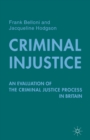 Image for Criminal injustice  : an evaluation of the criminal justice process in Britain