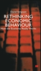 Image for Rethinking economic behaviour  : how the economy really works