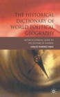 Image for The historical dictionary of world political geography  : an encyclopaedic guide to the history of nations