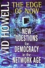 Image for The edge of now  : new questions for democracy in the network age