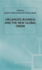 Image for Organized Business and the New Global Order