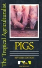 Image for The Tropical Agriculturalist Pigs Revised Edition
