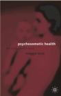Image for Psychosomatic health  : the body and the word