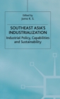 Image for Southeast Asia&#39;s Industrialization : Industrial Policy, Capabilities and Sustainability