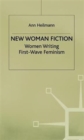 Image for New woman fiction  : women writing first-wave feminism
