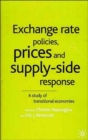 Image for Exchange rate policies, prices and supply-side response  : a study of transitional economies