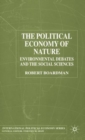 Image for The political economy of nature  : environmental debates and the social sciences