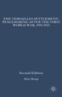 Image for The Versailles settlement  : peacemaking after the First World War, 1919-1923