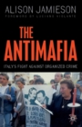 Image for The Antimafia  : Italy&#39;s fight against organized crime