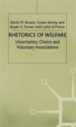 Image for Rhetorics of welfare  : uncertainty, choice and voluntary associations