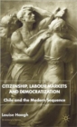 Image for Citizenship, labour markets and democratization  : Chile and the modern sequence
