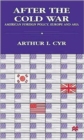 Image for After the Cold War  : American foreign policy, Europe and Asia