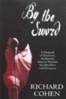 Image for By the sword  : gladiators, musketeers, Samurai warriors, swashbucklers, and Olympians