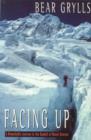 Image for Facing up : A Remarkable Journey to the Summit of Mount Everest