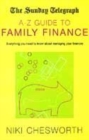 Image for The &quot;Sunday Telegraph&quot; A-Z Guide to Family Finance