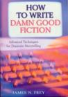 Image for How to Write Damn Good Fiction
