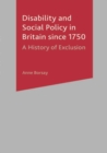 Image for Disability and social policy in Britain since 1750  : a history of exclusion