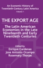 Image for An economic history of twentieth-century Latin AmericaVol. 1: The export age