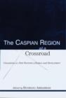 Image for The Caspian Region at a Crossroad